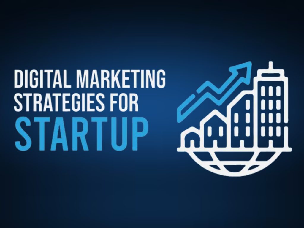 Digital marketing strategies for startups
