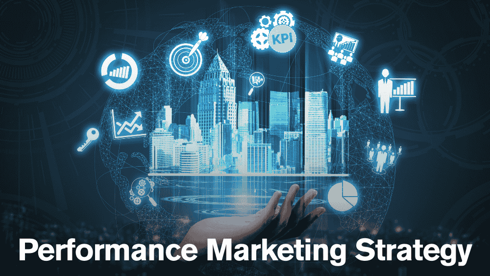 Performance Marketing Strategy Performance Marketing Strategy